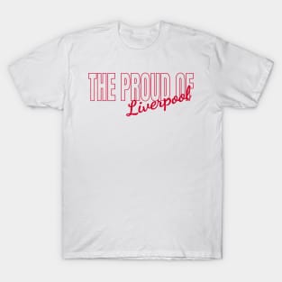 Proud of liverpool T-Shirt